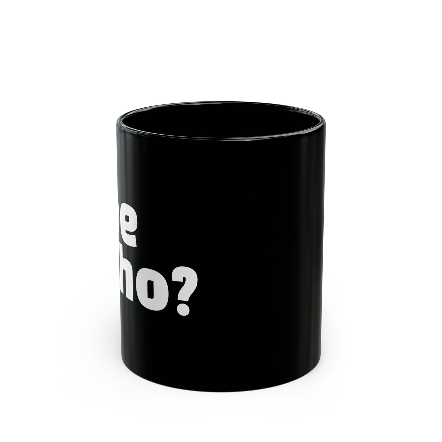 Joe Who? Black Mug (11oz, 15oz)