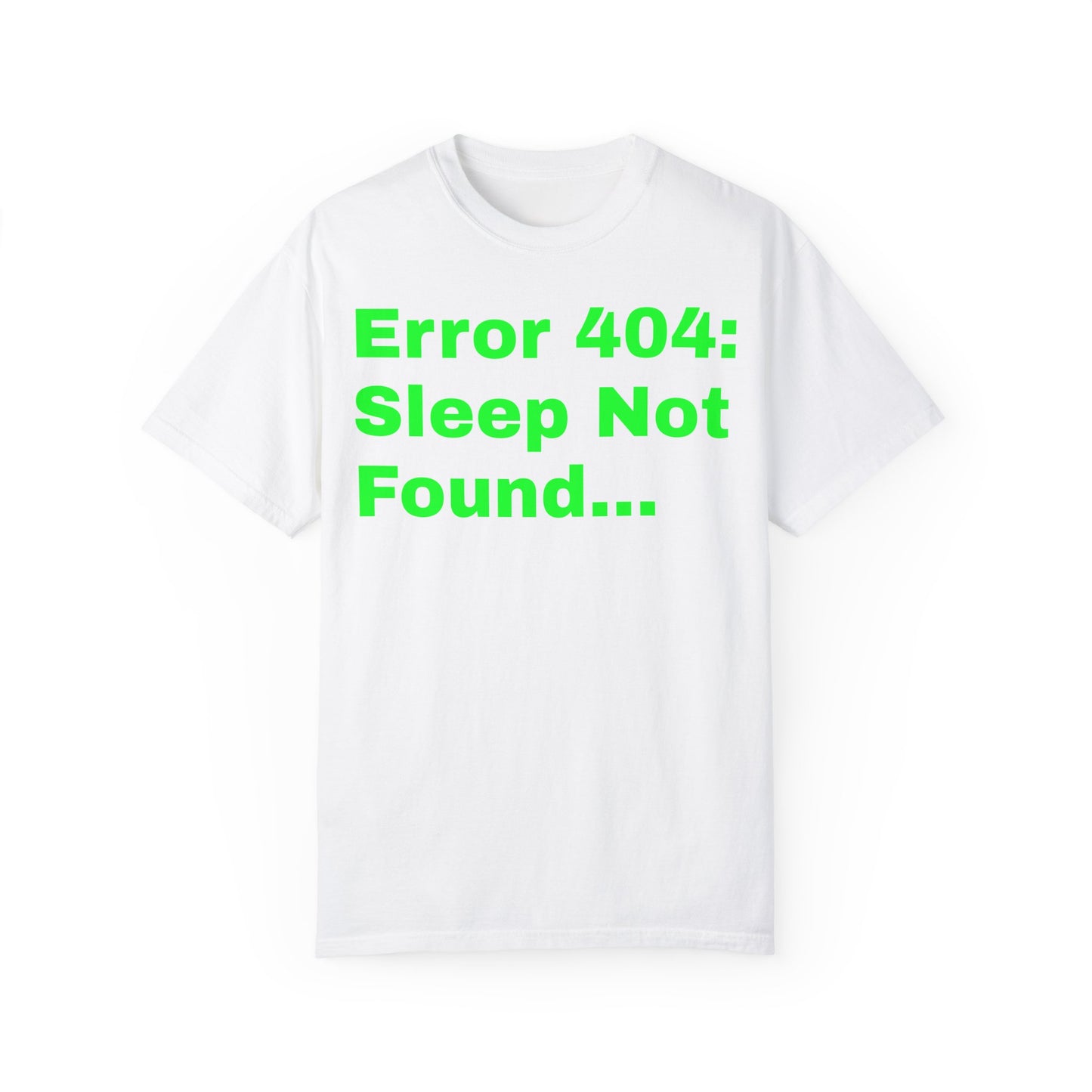Error 404: Sleep Not Found Unisex T-shirt